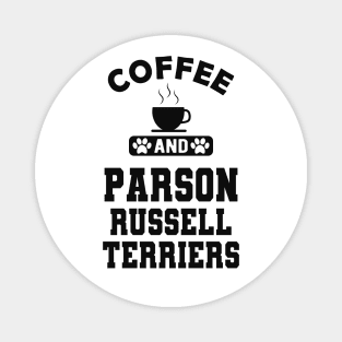 Parson Russell Terrier - Coffee and parson russell terriers Magnet